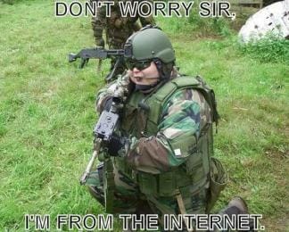 Don't worry, Sir, I'm from the Internet