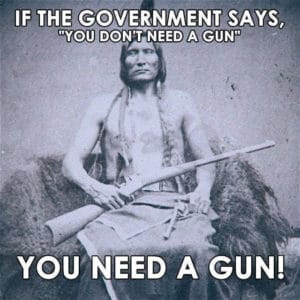 If the government says you don't need a gun, you need a gun!