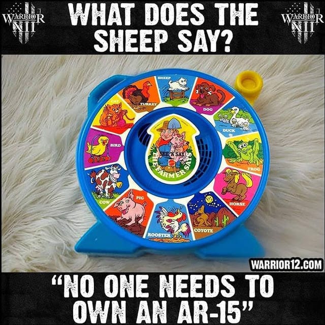 What does the sheep say? "No one needs to own an AR-15"