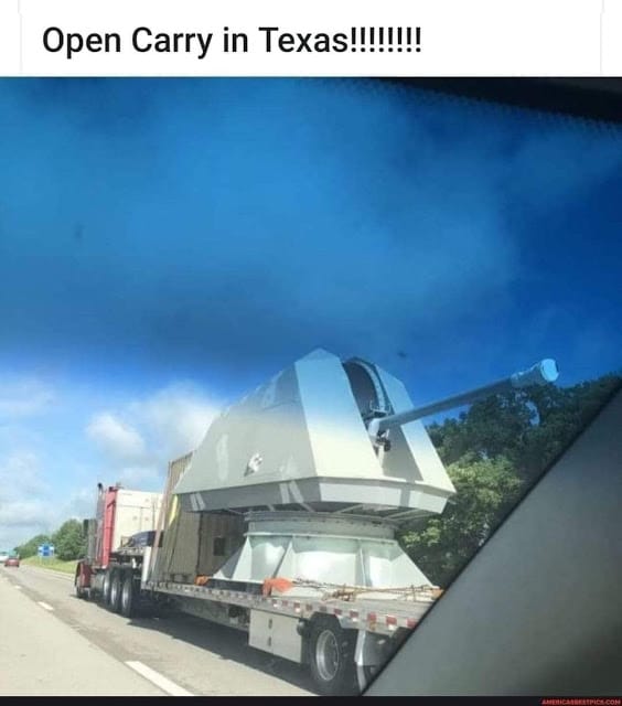 Open carry in Texas! (battleship gun)