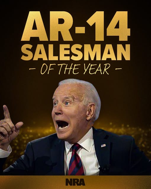 Joe Biden: AR-14 Salesman of the Year!