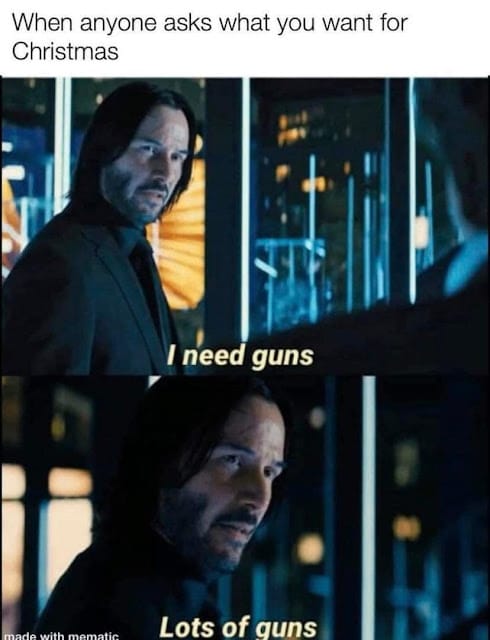 I need guns. Lots of guns.