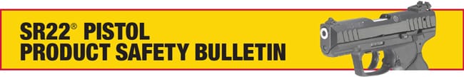 SS22 Pistol Product Safety Bulletin