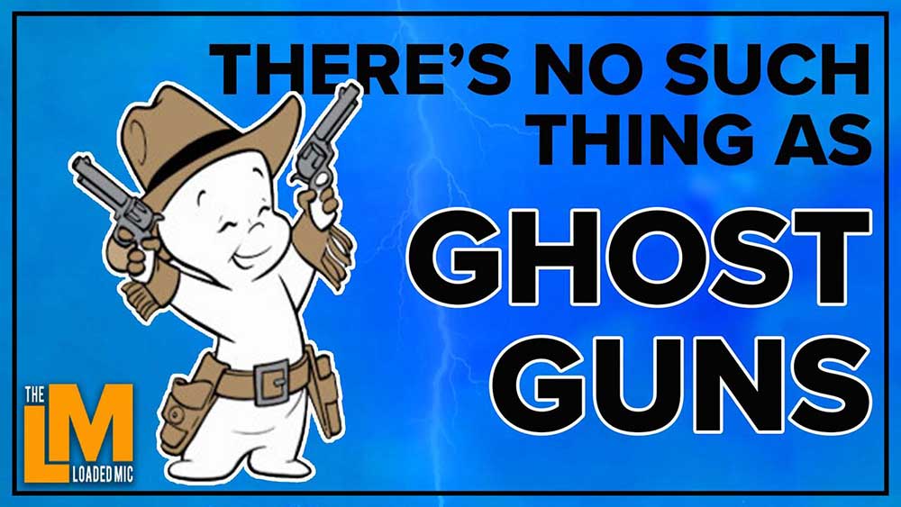 no such thing as ghost guns