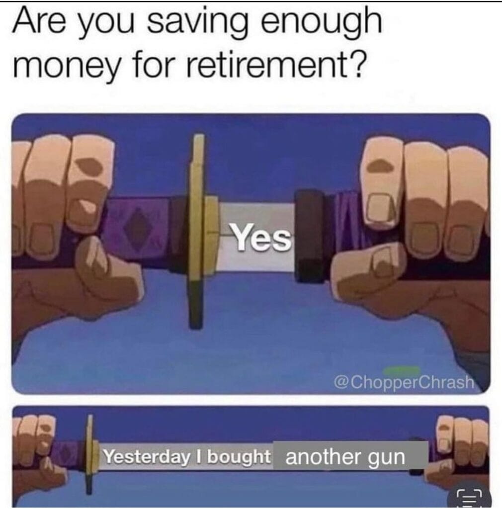 Retirement savings = buying more guns